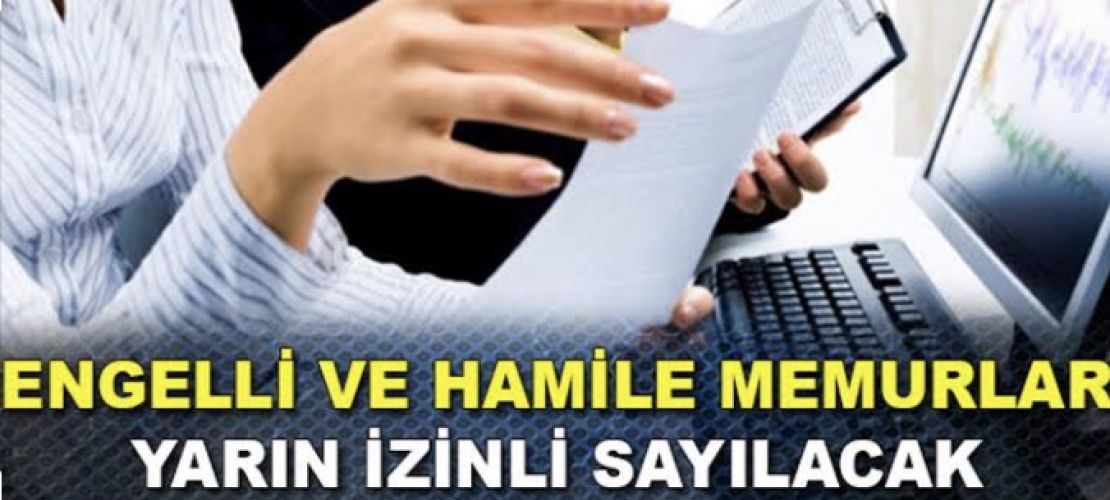 Hamile ve engelli Memura bir gün izin