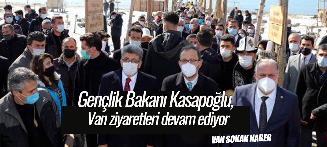 Gençlik Bakanı Kasapoğlu Van ziyaretleri devam ediyor