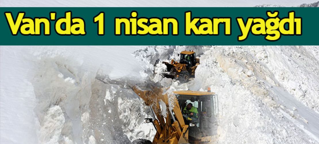 Van'da 1 nisan karı yağdı