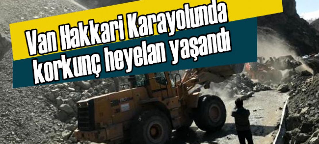 Van Hakkari Karayolunda korkunç heyelan yaşandı