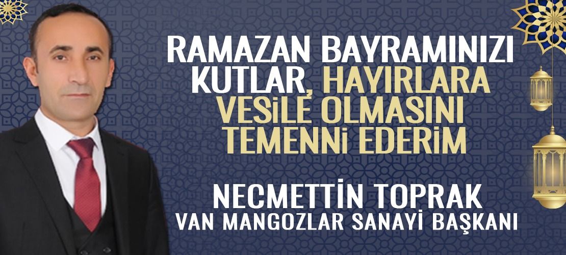 Necmettin Toprak’tan Ramazan Bayramı Mesajı