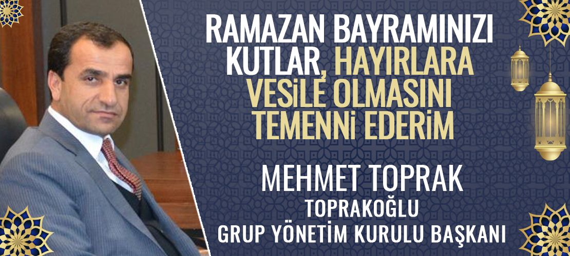 Mehmet Toprak’tan Ramazan Bayramı Mesajı