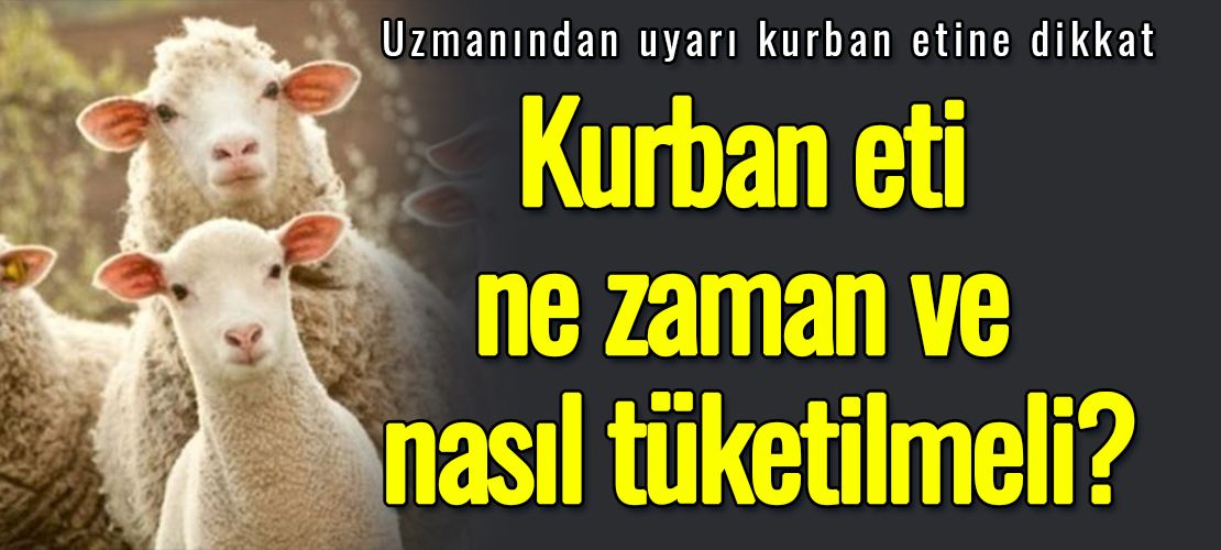 Kurban eti ne zaman ve nasıl tüketilmeli?