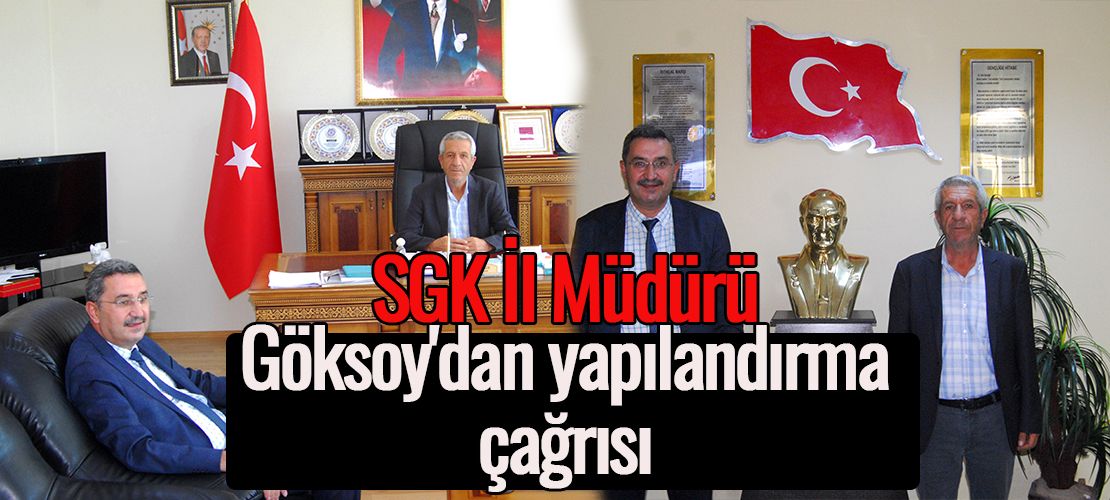 SGK İl Müdürü Göksoy'dan yapılandırma çağrısı