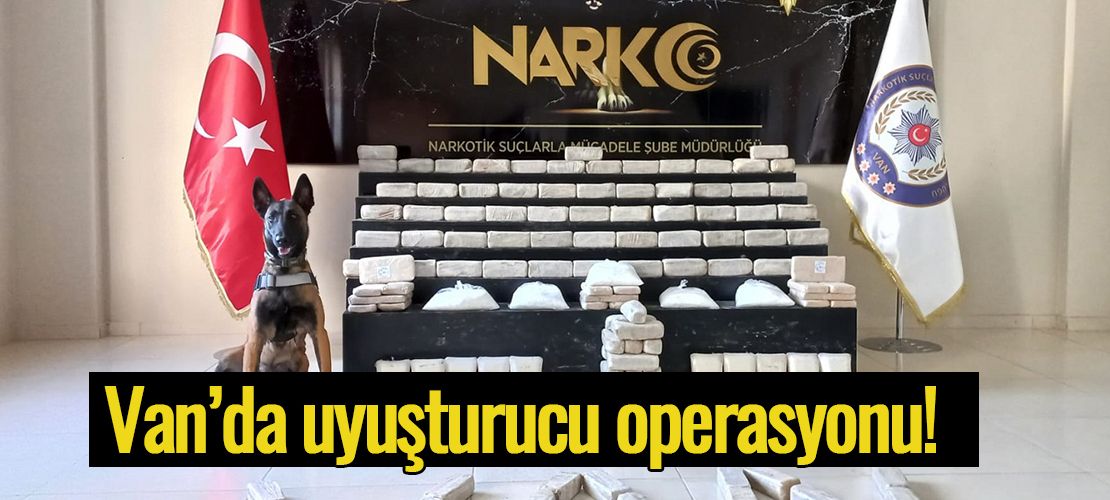 Van’da uyuşturucu operasyonu!