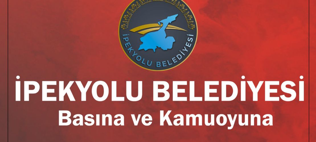 İpekyolu Belediyesin'den Açıklama