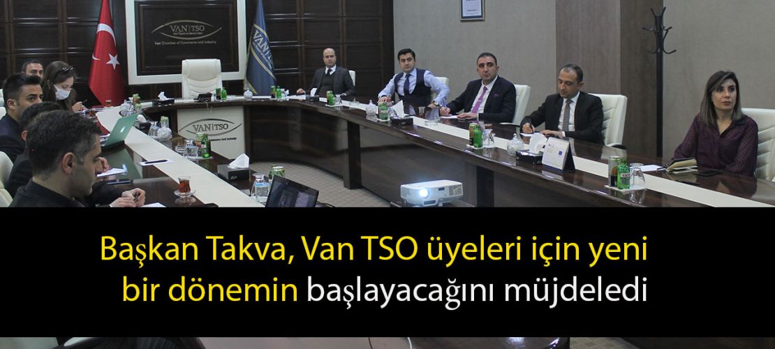 Başkan Takva, Van TSO üyeleri için yeni bir dönemin başlayacağını müjdeledi