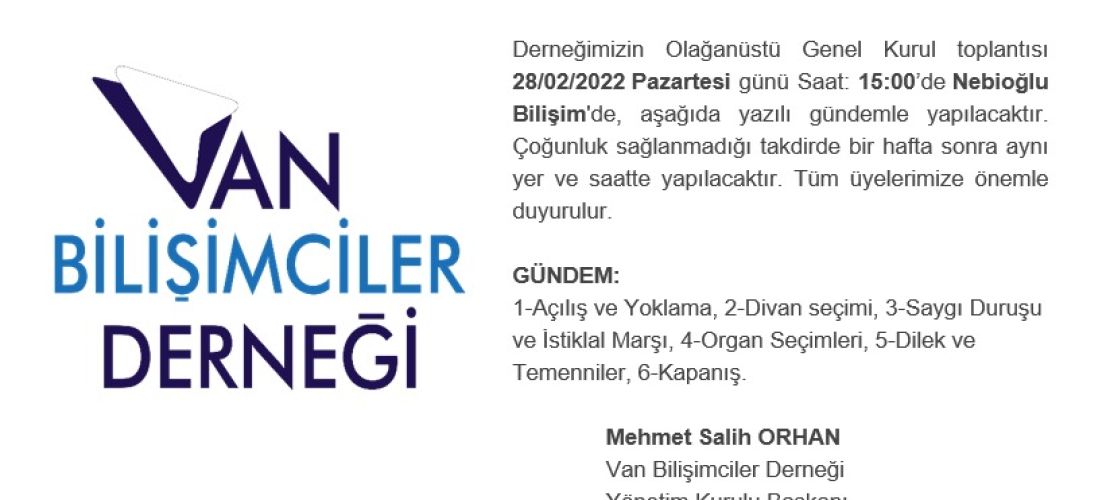 Van Bilişimciler Derneği'den Olağanüstü Genel Toplantısına Çağrı