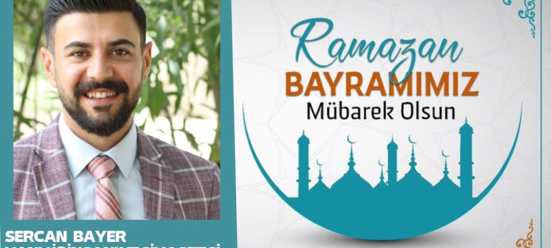 Sercan Bayer'den Ramazan Bayramı mesajı