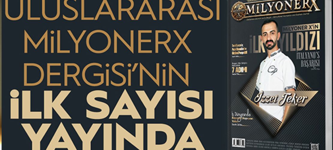 Uluslararası Milyoner X Dergisi İlk Sayısıyla Yayında!