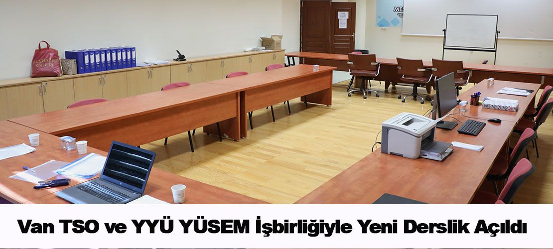 Van TSO ve YYÜ YÜSEM İşbirliğiyle Yeni Derslik Açıldı