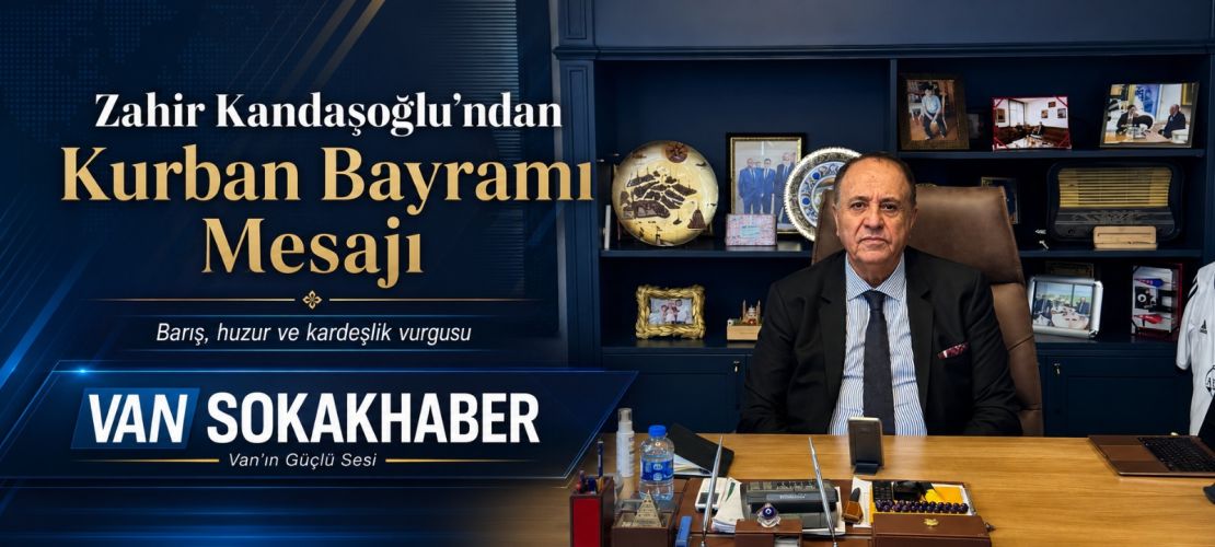 Zahir Kandaşoğlu’ndan Barış ve Huzur Dolu Bayram Mesajı