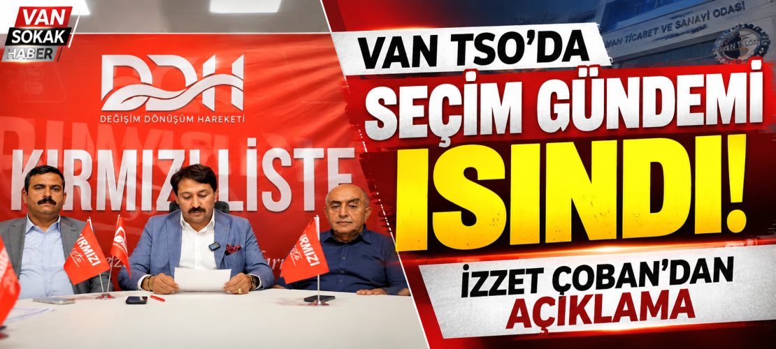 Van TSO’da Seçim Gündemi Isındı