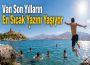 Van Son Yılların En Sıcak Yazını Yaşıyor