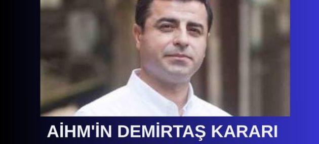 AİHM’in Demirtaş kararı kesinleşti DEM Parti’den tahliye çağrısı