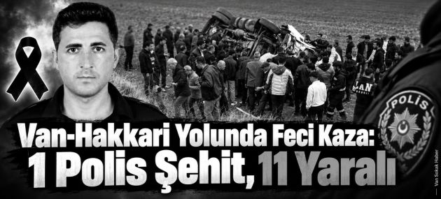 Van'da Yürek Yakan Kaza! Polis Memuru Tayfun Akalan Şehit Oldu